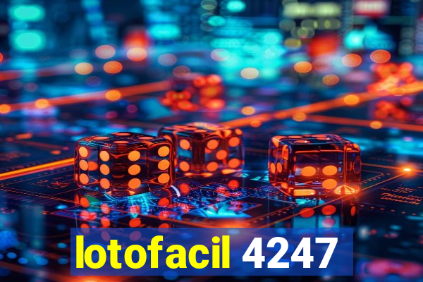 lotofacil 4247